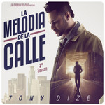 La Melodia De La Calle: 3rd Season Tony Dize