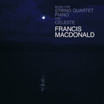 Music For String Quartet Piano And Celeste Francis Macdonald