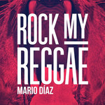 Rock My Reggae Mario Diaz