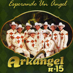 Esperando Un Angel Banda Arkangel R-15