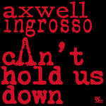 Can't Hold Us Down (Cd Single) Axwell Ingrosso