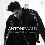 Vill Ha Dig (Featuring Samboii) (Cd Single) Anton Ewald