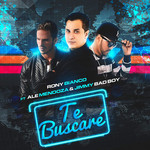 Te Buscare (Featuring Ale Mendoza & Jimmy Bad Boy) (Cd Single) Rony Bianco