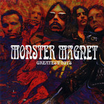 Greatest Hits Monster Magnet