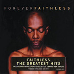 Forever Faithless (The Greatest Hits) Faithless
