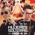 Mujeres Solteras (Featuring Shako) (Cd Single) Pipe Erre