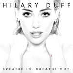 Breathe In. Breathe Out. (Fanjoy Edition) Hilary Duff