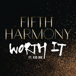 Worth It (Featuring Kid Ink) (Cd Single) Fifth Harmony