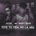 Vive Tu Vida No La Mia (Featuring Gotay El Autentiko) (Cd Single) Benny Benni