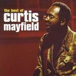 The Best Of Curtis Mayfield Curtis Mayfield