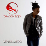Ven Sin Miedo (Cd Single) Dragon Rojo
