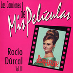 Las Canciones De Mis Peliculas Volumen 3 Rocio Durcal
