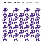 Truthdare Doubledare (Usa Edition) Bronski Beat