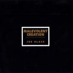 Joe Black Malevolent Creation