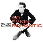 So F**kin' Romantic (Cd Single) Matthew Koma