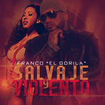 Salvaje Y Violento (Cd Single) Franco El Gorila