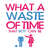Caratula frontal de What A Waste Of Time (That Boy Can Be) (Cd Single) Disclosure