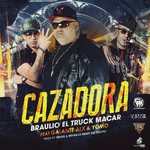 Cazadora (Featuring Galante El Emperador & Yomo) (Cd Single) Braulio Truck Macar