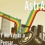 Y No Vayas A Pensar... (Cd Single) Astra