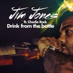Drink From The Bottle (Featuring Charlie Rock) (Cd Single) Jim Jones