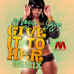 Give It To Her (Featuring Gage) (Dancehall Remix) (Cd Single) Mr. Vegas