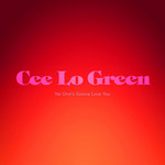 No One's Gonna Love You (Cd Single) Cee Lo Green