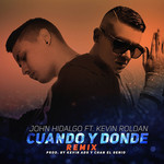 Cuando Y Donde (Featuring Kevin Roldan) (Remix) (Cd Single) John Hidalgo