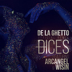 Dices (Featuring Arcangel & Wisin) (Remix) (Cd Single) De La Ghetto