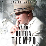 Ya No Queda Tiempo (Cd Single) Javier Vasquez