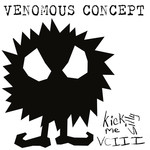 Kick Me Silly Vciii Venomous Concept