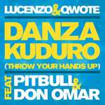 Danza Kuduro (Throw Your Hands Up) (Featuring Qwote, Pitbull & Don Omar) (Cd Single) Lucenzo