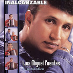 Inalcanzable Luis Miguel Fuentes