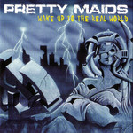 Wake Up To The Real World Pretty Maids