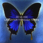 Laughter Through Tears Oi Va Voi