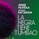 La Negra Tiene Tumbao (Featuring Kat Dahlia) (Cd Single) Aymee Nuviola