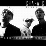 X Best Singles In Da World (Ep) Chapa C