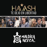 Te Dejo En Libertad (Featuring Maldita Nerea) (Cd Single) Ha Ash