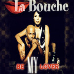 Be My Lover (Cd Single) La Bouche