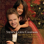 All I Really Want For Christmas Steven Curtis Chapman
