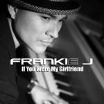 If You Were My Girlfriend (Cd Single) Frankie J