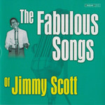 The Fabulous Songs Of Jimmy Scott Jimmy Scott