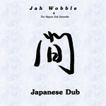 Japanese Dub Jah Wobble