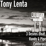 3 Deseos (Featuring Randy Nota Loca & Pipe Calderon) (Cd Single) Tony Lenta