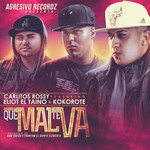 Que Mal Te Va (Featuring Carlitos Rossy & Kokorote Del Flow) (Cd Single) Eliot El Taino