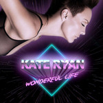 Wonderful Life (Radio Edit) (Cd Single) Kate Ryan