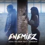 Enemiez (Featuring Jeremih) (Cd Single) Keke Palmer