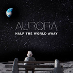 Half The World Away (Cd Single) Aurora