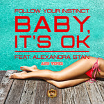 Baby, It's Ok (Featuring Alexandra Stan & Viper) (Acoustic Version) (Cd Single) Follow Your Instinct