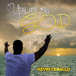 You Are My God (Cd Single) Kevin Ceballo