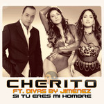 Si Tu Eres Mi Hombre (Featuring Divas By Jimenez) (Cd Single) Chery X